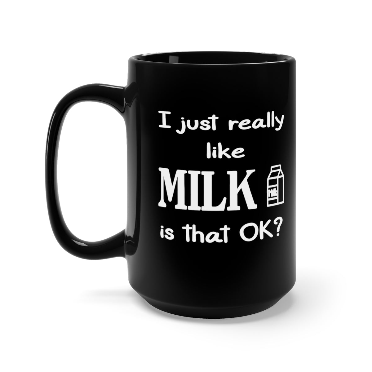 Funny Black Mug For Milk Lovers - Birthday Present - Christmas Gift - Ceramic 15oz