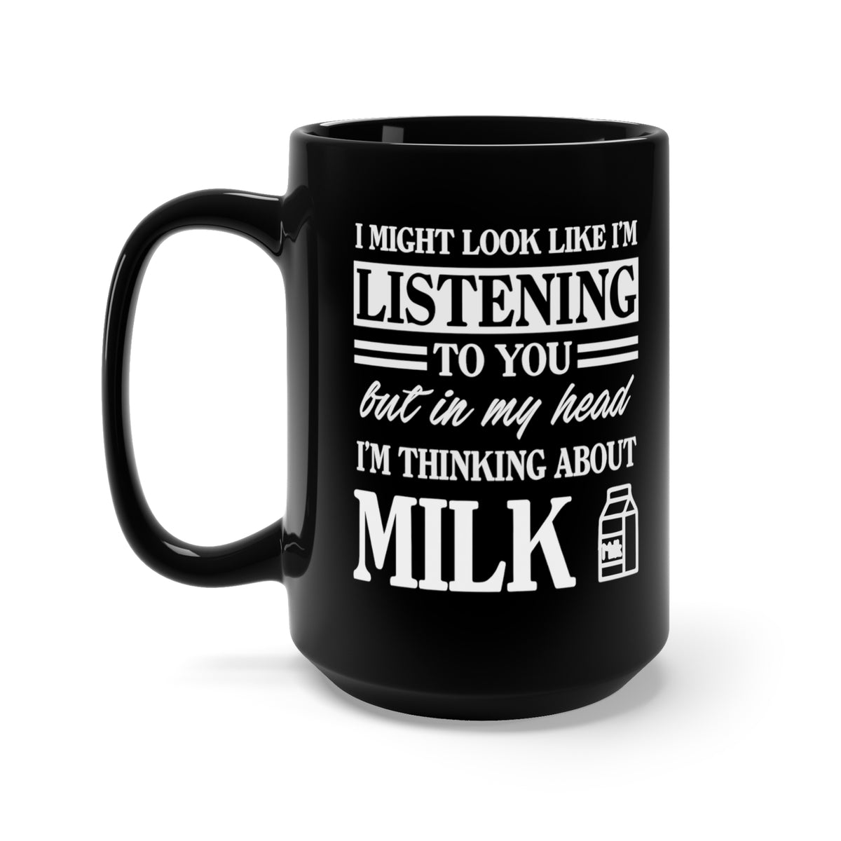 Funny Black Mug For Milk Lovers - Birthday Present - Christmas Gift - Ceramic 15oz