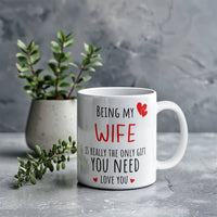 Load image into Gallery viewer, Wife Mug - Only Gift Red Heart - Funny White 11 oz Mug
