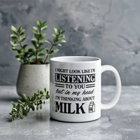 Load image into Gallery viewer, Milk Lover Mug - Funny Mug - Look Like Listening - White 11oz Mug
