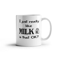 Load image into Gallery viewer, Milk Lover Mug - Funny Mug - Really Like Milk - White 11oz Mug
