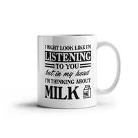 Load image into Gallery viewer, Milk Lover Mug - Funny Mug - Look Like Listening - White 11oz Mug
