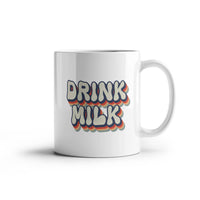 Load image into Gallery viewer, Milk Lover Mug - Funny Mug - Drink Milk - White 11oz Mug
