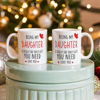 Load image into Gallery viewer, Daughter Mug - Only Gift Red Heart - Funny White 11 oz Mug
