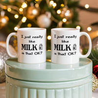 Load image into Gallery viewer, Milk Lover Mug - Funny Mug - Really Like Milk - White 11oz Mug
