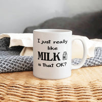 Load image into Gallery viewer, Milk Lover Mug - Funny Mug - Really Like Milk - White 11oz Mug
