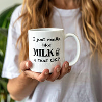 Load image into Gallery viewer, Milk Lover Mug - Funny Mug - Really Like Milk - White 11oz Mug

