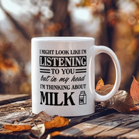 Load image into Gallery viewer, Milk Lover Mug - Funny Mug - Look Like Listening - White 11oz Mug
