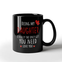 Load image into Gallery viewer, Daughter Mug - Only Gift Red Heart - Funny Black 11oz Mug
