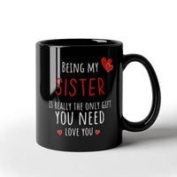 Load image into Gallery viewer, Sister Mug - Only Gift Red Heart - Funny Black 11oz Mug
