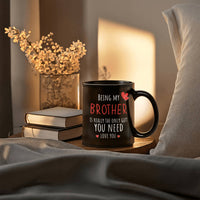 Load image into Gallery viewer, Brother Mug - Only Gift Red Heart - Funny Black 11oz Mug
