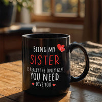 Load image into Gallery viewer, Sister Mug - Only Gift Red Heart - Funny Black 11oz Mug
