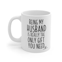 Load image into Gallery viewer, Funny Mug For Your Husband - Birthday Present - Christmas Gift
