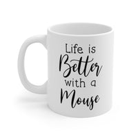 Load image into Gallery viewer, Funny Mug For Mouse Lovers - Birthday Present - Christmas Gift
