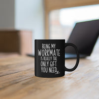 Load image into Gallery viewer, Funny Black Coffee Mug for Your Workmate - Birthday Present - Christmas Gift
