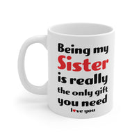 Load image into Gallery viewer, Funny Mug For Your Sister - Birthday Present - Christmas Gift
