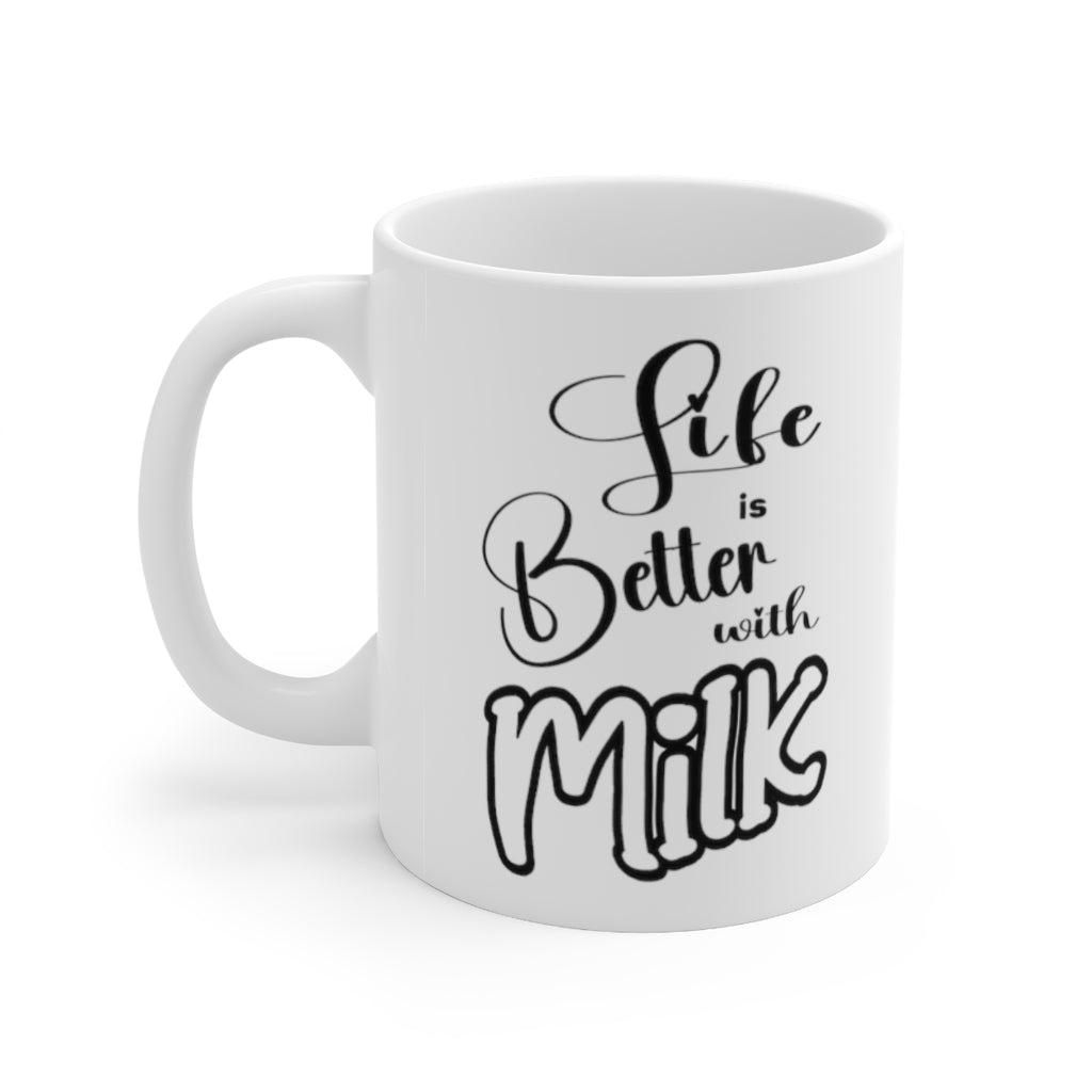 Funny Mug Gift For Milk Lovers - Life is Better with Milk - Birthday Present - Christmas Gift