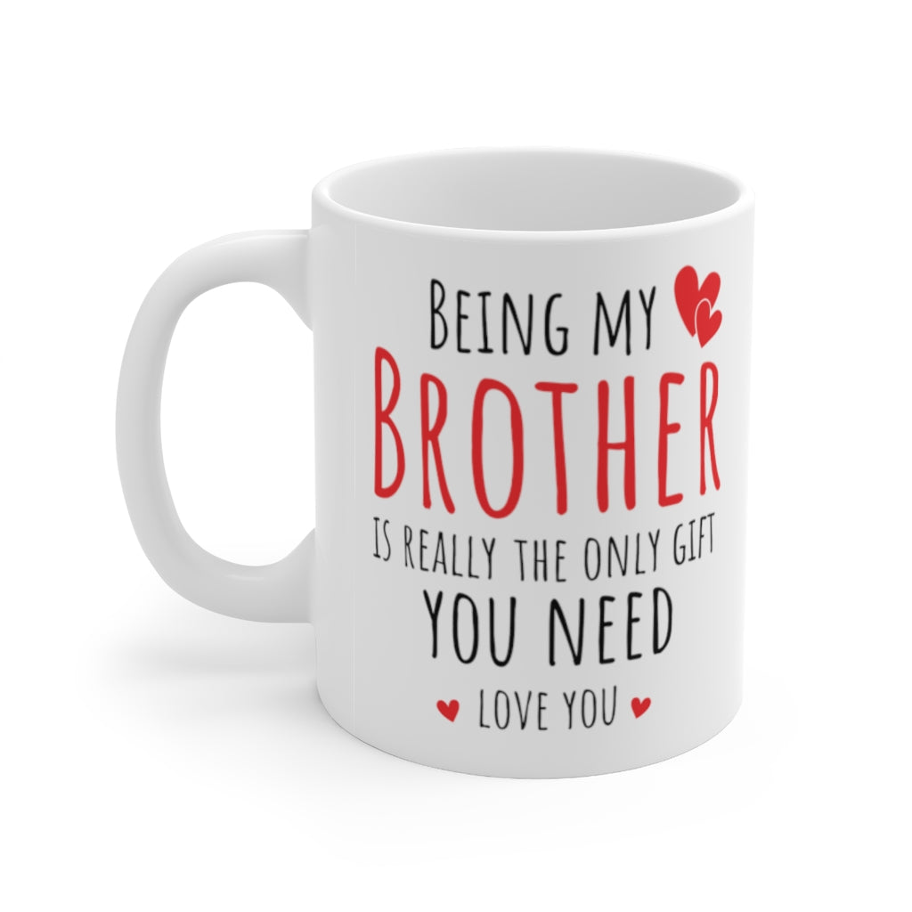 Funny Mug For Your Brother - Christmas Gift - Birthday Gift