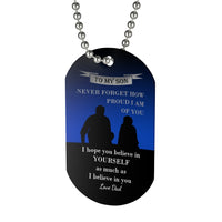 Load image into Gallery viewer, To My Son Dog Tag - Believe in Yourself
