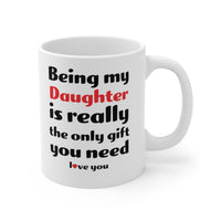 Load image into Gallery viewer, Funny Mug For Your Daughter - Birthday Present - Christmas Gift

