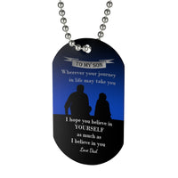 Load image into Gallery viewer, To My Son Dog Tag - Your Journey - Believe in Yourself
