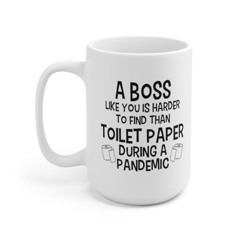 Funny 15 oz Coffee Mug Gift For Your Boss - Birthday Present or Christmas Gift