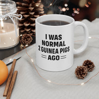 Load image into Gallery viewer, Funny Mug For Guinea Pig Lovers - I Was Normal 2 Guinea Pigs Ago - Birthday Present - Christmas Gift
