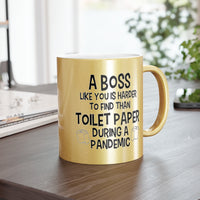 Load image into Gallery viewer, Funny Metallic Coffee Mug Gift For Your Boss - Birthday Present or Christmas Gift - Silver or Gold
