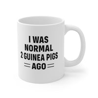 Load image into Gallery viewer, Funny Mug For Guinea Pig Lovers - I Was Normal 2 Guinea Pigs Ago - Birthday Present - Christmas Gift
