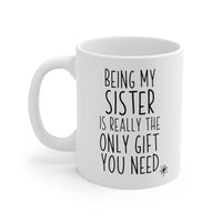 Load image into Gallery viewer, Funny Mug For Your Sister - Birthday Present - Christmas Gift
