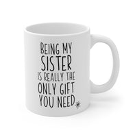 Load image into Gallery viewer, Funny Mug For Your Sister - Birthday Present - Christmas Gift
