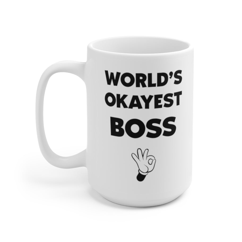 Funny 15 oz Coffee Mug Gift For Your Boss - Birthday Present or Christmas Gift