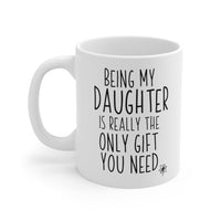 Load image into Gallery viewer, Funny Mug For Your Daughter - Birthday Present - Christmas Gift
