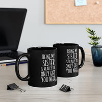 Load image into Gallery viewer, Funny Black Coffee Mug for Your Sister - Birthday Present - Christmas Gift
