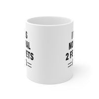 Load image into Gallery viewer, Funny Mug For Ferrets Lovers - I Was Normal 2 Ferrets Ago - Birthday Present - Christmas Gift
