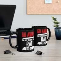 Load image into Gallery viewer, Funny Mug For Rat Lovers - Go Away I&#39;m only speaking to my Rat today - Christmas Gift - Birthday Gift
