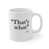 Load image into Gallery viewer, Funny Coffee Mug - That&#39;s What She Said - Birthday Present - Christmas Gift
