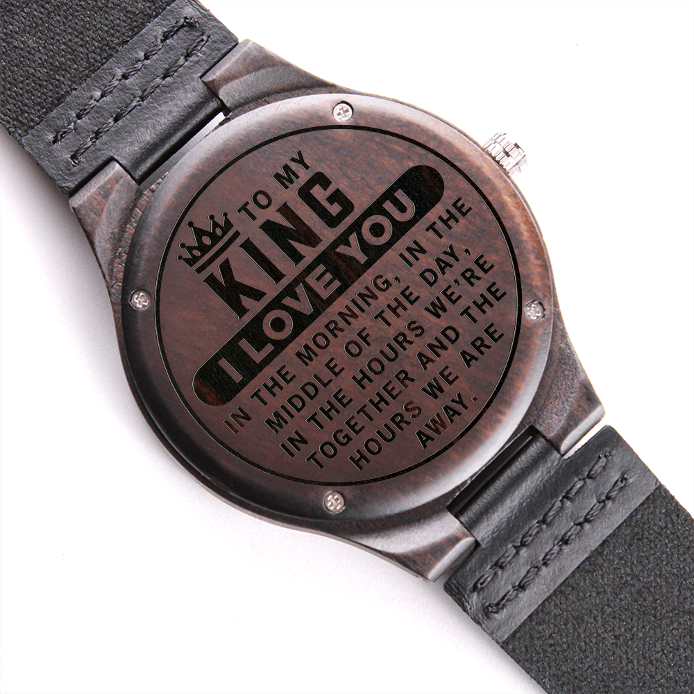 Engraved Wooden Watch - To My King - Gift for Men