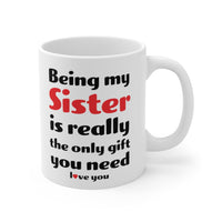 Load image into Gallery viewer, Funny Mug For Your Sister - Birthday Present - Christmas Gift
