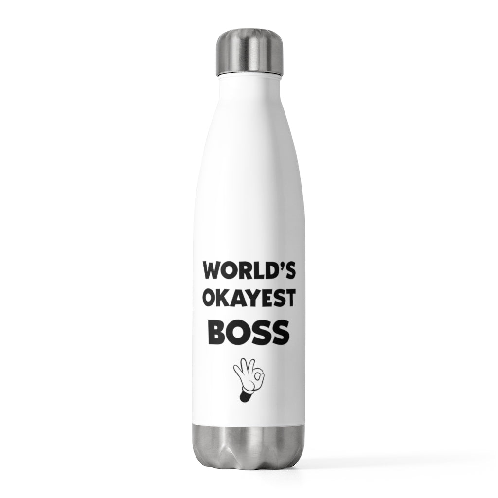 Funny 20oz Insulated Bottle Gift For Your Boss - Birthday Present or Christmas Gift