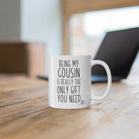Load image into Gallery viewer, Funny Mug For Your Cousin - Christmas Gift - Birthday Gift
