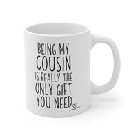 Load image into Gallery viewer, Funny Mug For Your Cousin - Christmas Gift - Birthday Gift

